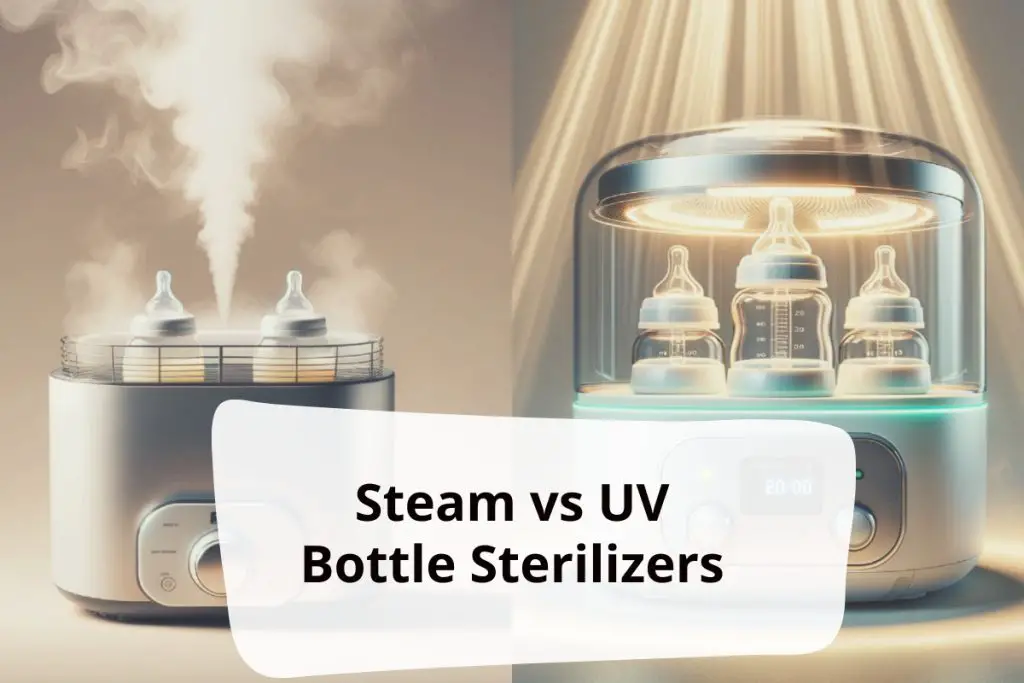 Steam Vs UV Bottle Sterilizers Differences Matter?!
